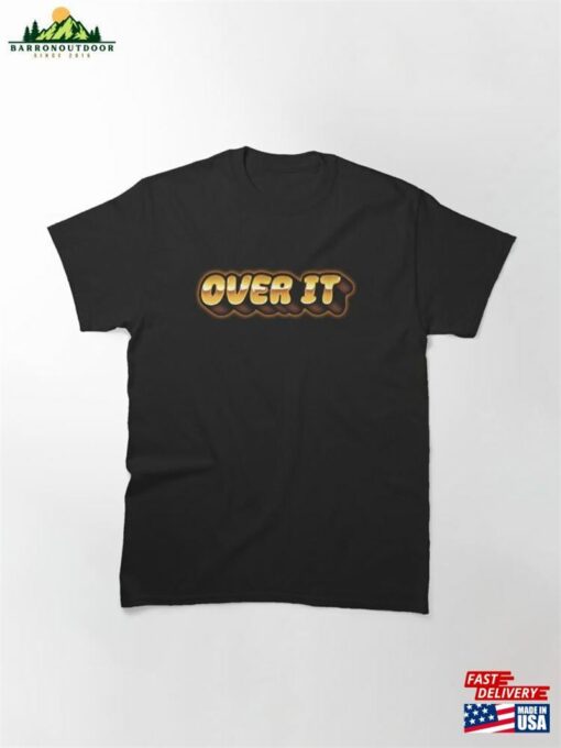 Over It (Gold Glow) Classic T-Shirt