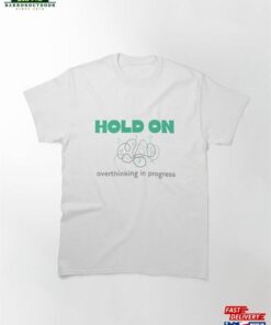 Overthinking Classic T-Shirt Sweatshirt