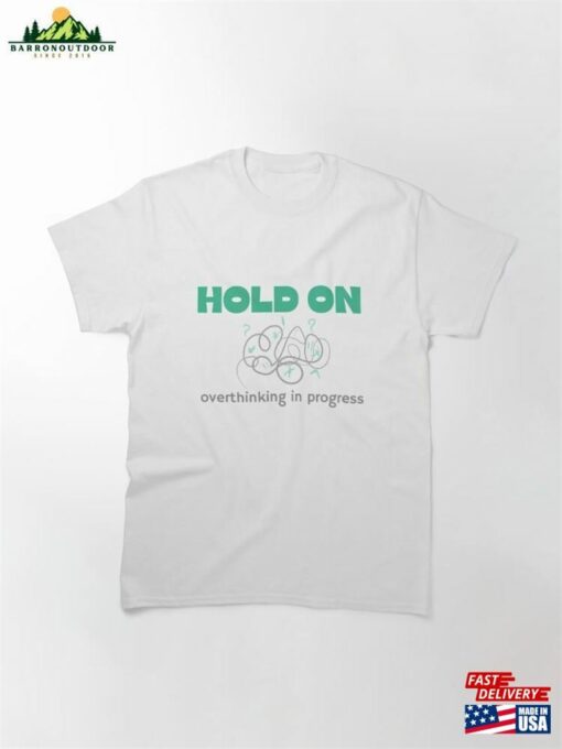 Overthinking Classic T-Shirt Sweatshirt