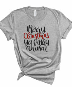 Adult Merry Christmas Ya Filthy Animal Bella Canvas T-shirt