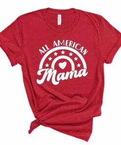 All American Mama July 4 Bella Canvas T-shirt