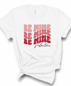 Be Mine x3 Valentine Valentine’s Day Bella Canvas T-shirt
