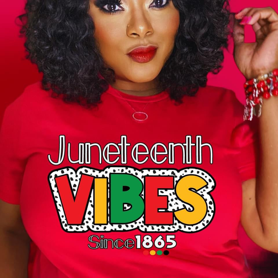 Juneteenth Vibes Juneteenth Vibes