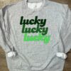 Lucky Lucky Lucky St. Patrick’s Day Crewneck Sweatshirt