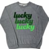 Lucky Lucky Lucky St. Patrick’s Day Lightweight Snow Heather Crewneck