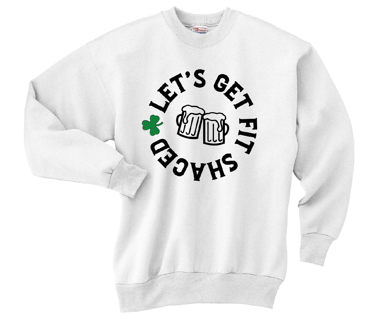 St. Patrick’s Day Let’s Get Fit Shaced Crewneck Sweatshirt St. Patrick’s Day Let’s Get Fit Shaced Crewneck Sweatshirt