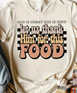 Thank him for our food