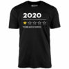 2020 Very Bad Would Not Recommend – Unisex T-Shirt