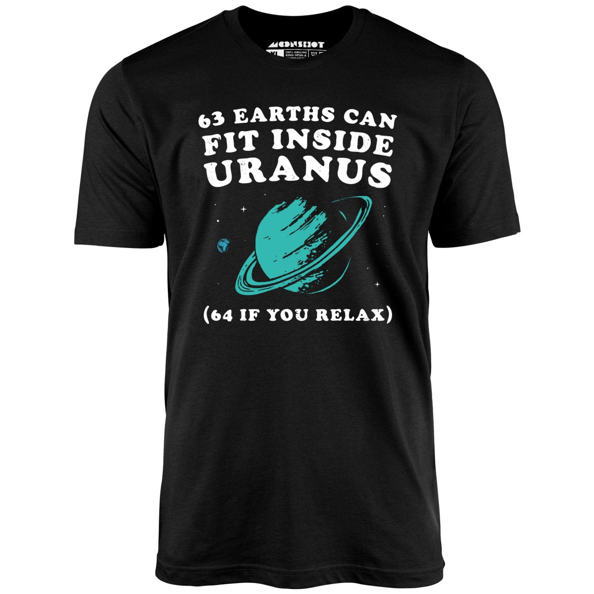 63 Earths Can Fit Inside Uranus - Unisex T-Shirt 63 Earths Can Fit Inside Uranus - Unisex T-Shirt