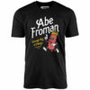 Abe Froman – Sausage King of Chicago – Unisex T-Shirt