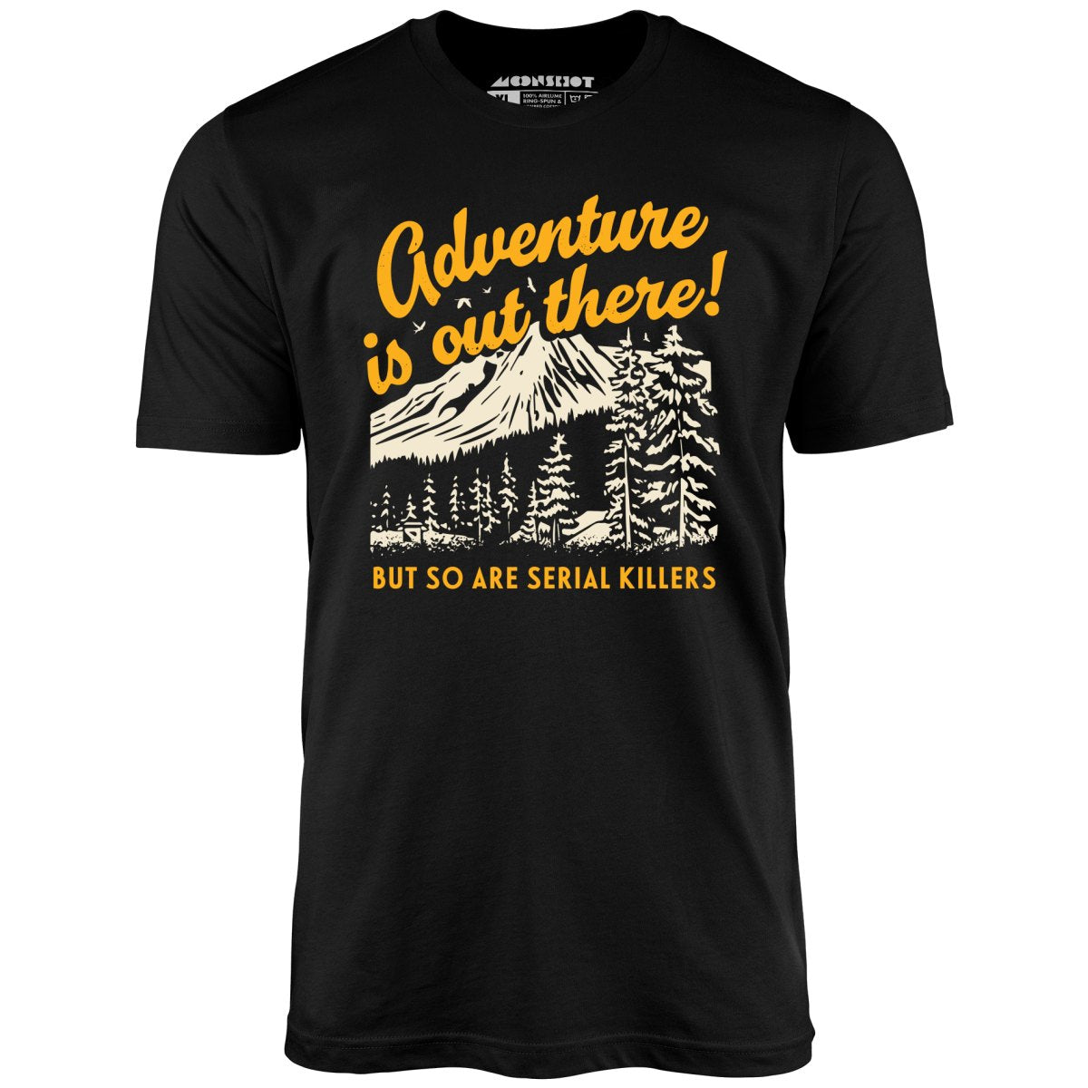 Adventure is Out There - Unisex T-Shirt Adventure is Out There - Unisex T-Shirt
