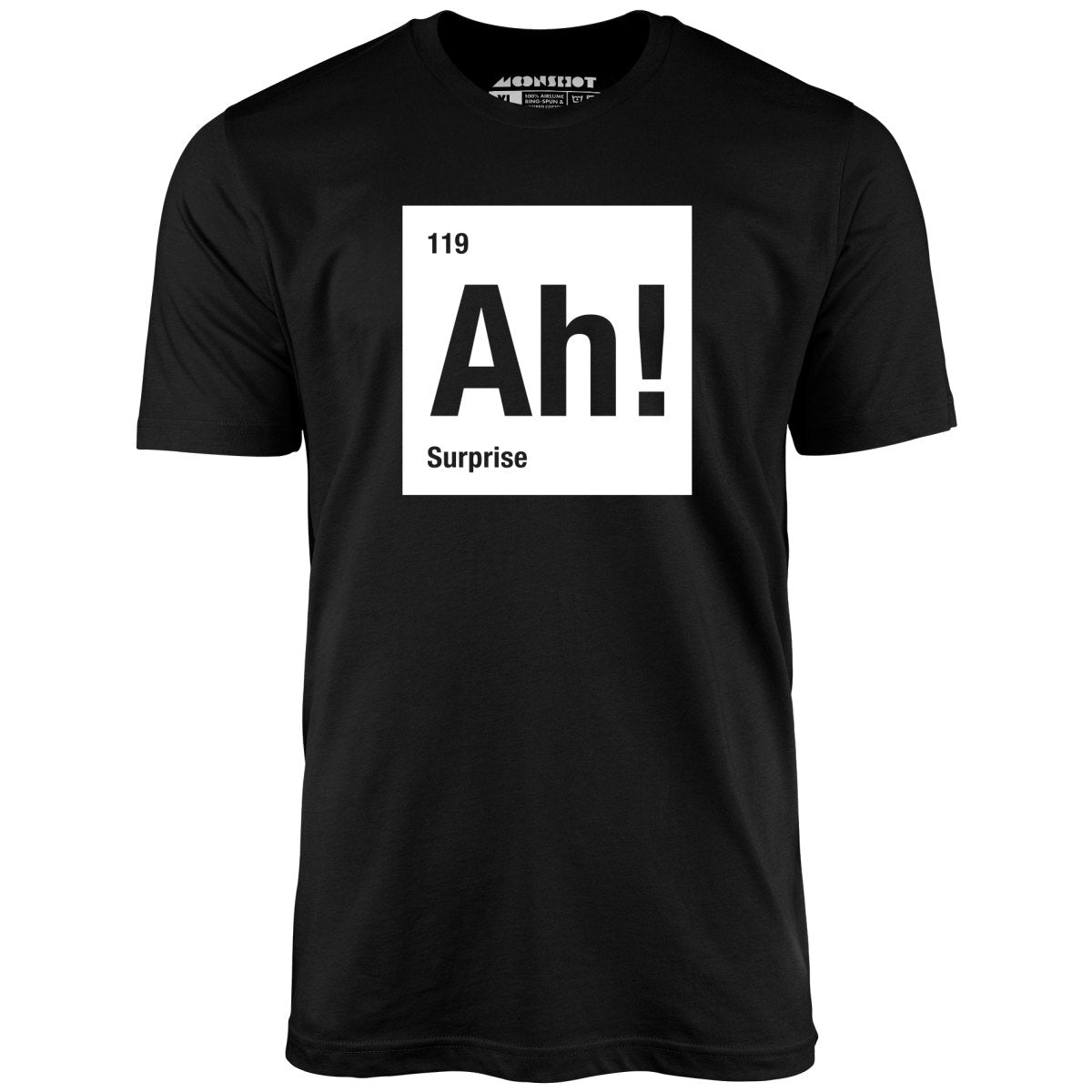 Ah! The Element of Surprise - Unisex T-Shirt Ah! The Element of Surprise - Unisex T-Shirt