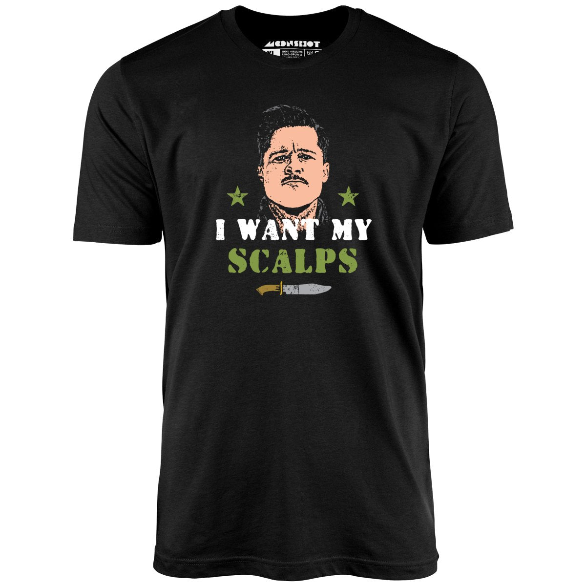 Aldo Raine - I Want My Scalps - Unisex T-Shirt Aldo Raine - I Want My Scalps - Unisex T-Shirt