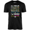 All I Need Are Some Tasty Waves a Cool Buzz and I’m Fine – Unisex T-Shirt