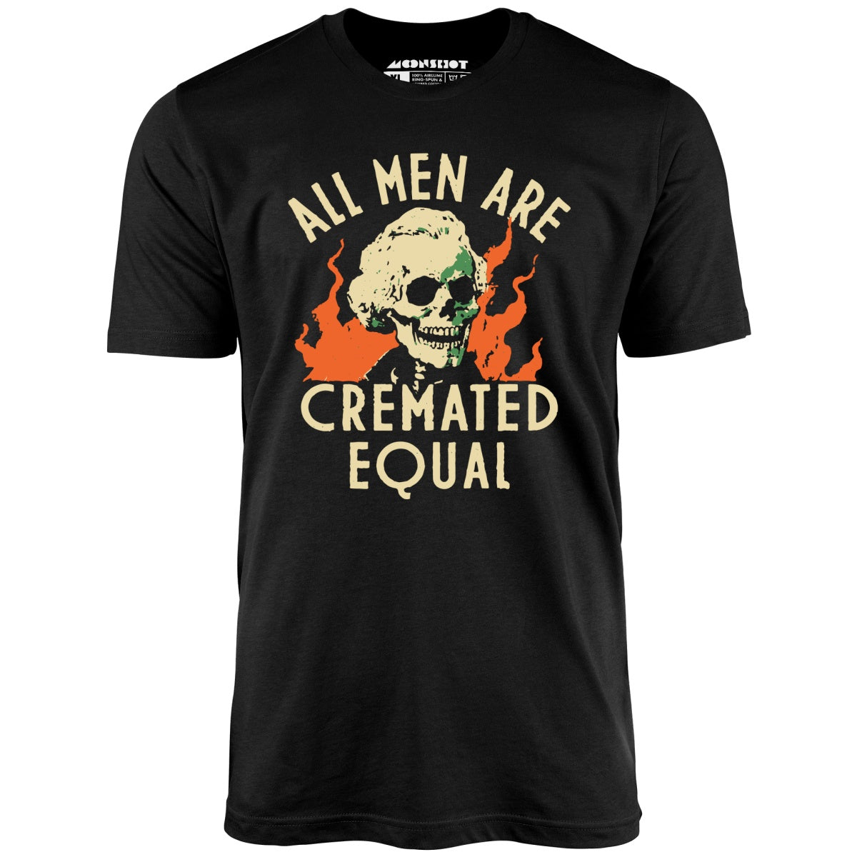 All Men Are Cremated Equal - Unisex T-Shirt All Men Are Cremated Equal - Unisex T-Shirt