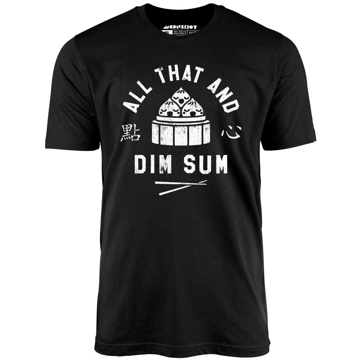 All That and Dim Sum - Unisex T-Shirt All That and Dim Sum - Unisex T-Shirt