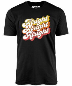 Alright Alright Alright – Unisex T-Shirt Alright Alright Alright – Unisex T-Shirt