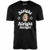 Alright Alright Alright Wooderson – Unisex T-Shirt