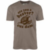 Are You a Beaver Cuz Dam – Unisex T-Shirt