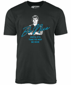 Be Nice – Unisex T-Shirt