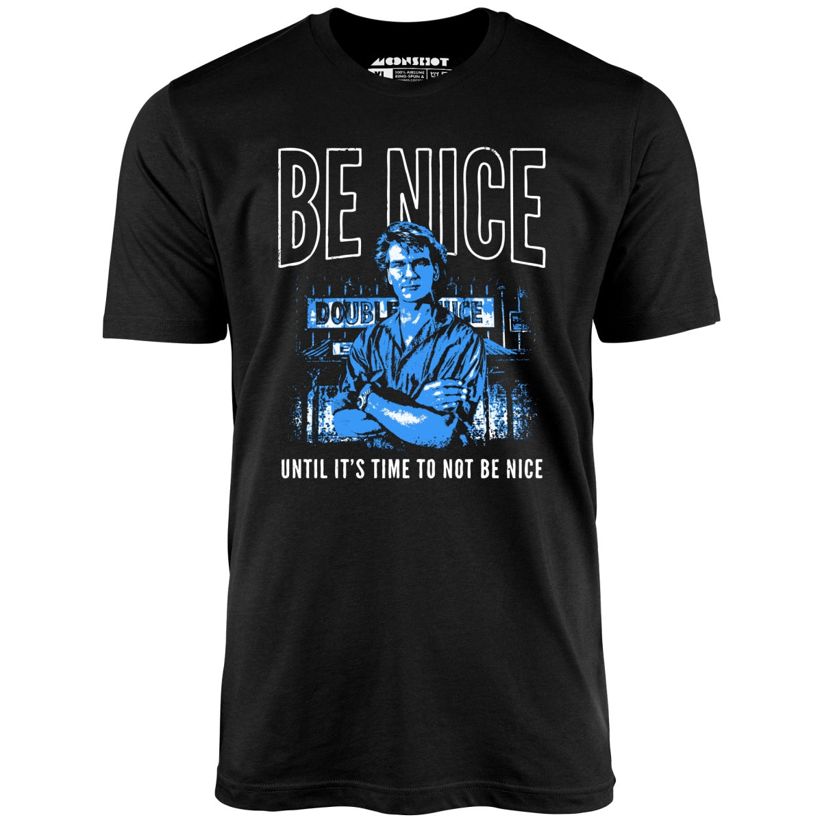 Be Nice Until It's Time to Not Be Nice - Unisex T-Shirt Be Nice Until It's Time to Not Be Nice - Unisex T-Shirt