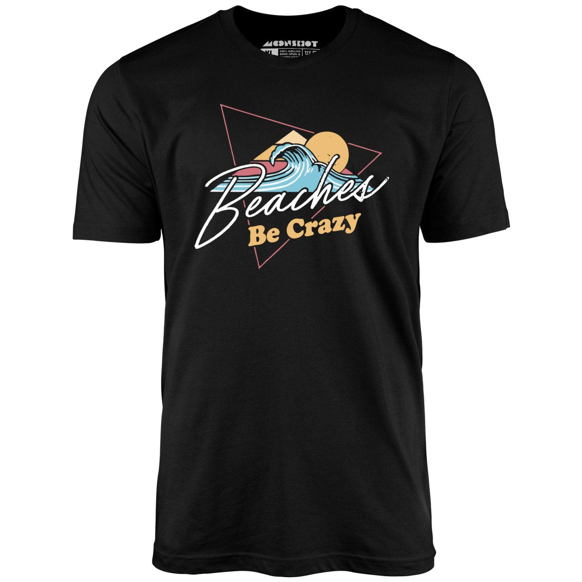Beaches Be Crazy - Unisex T-Shirt Beaches Be Crazy - Unisex T-Shirt