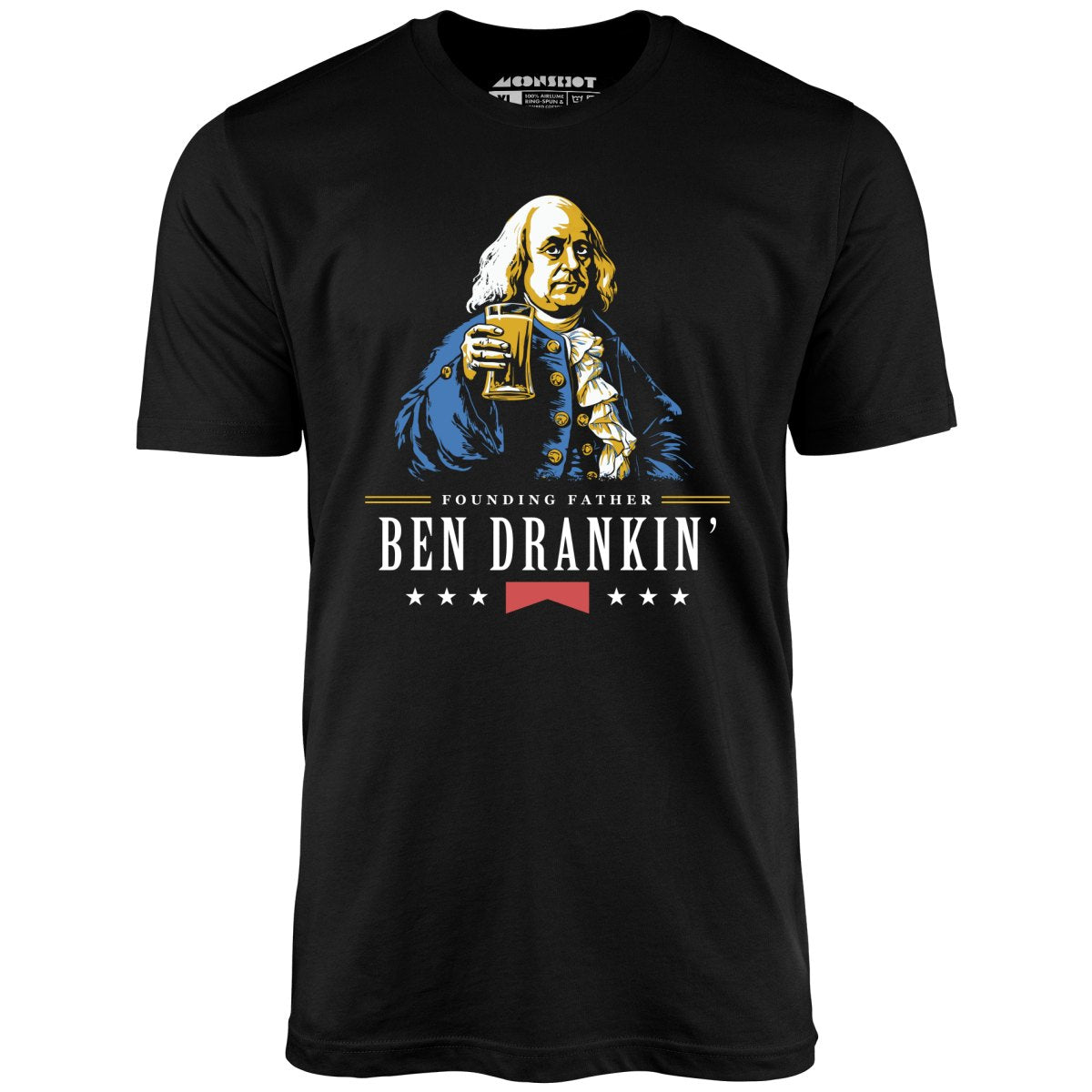 Ben Drankin' Founding Father - Unisex T-Shirt Ben Drankin' Founding Father - Unisex T-Shirt