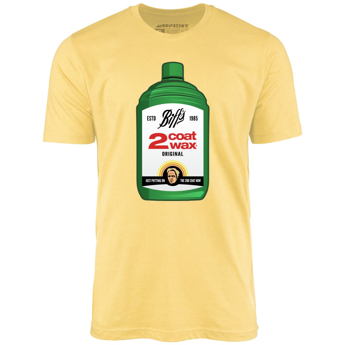 Biff Tannen's 2 Coat Wax - Unisex T-Shirt Biff Tannen's 2 Coat Wax - Unisex T-Shirt