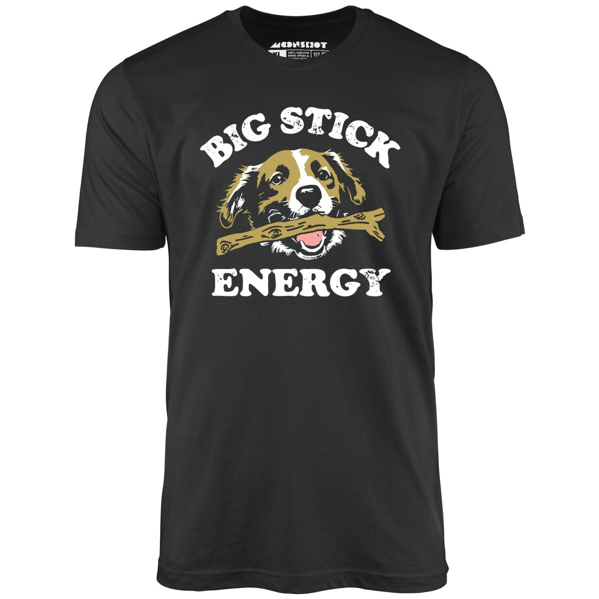 Big Stick Energy - Unisex T-Shirt Big Stick Energy - Unisex T-Shirt