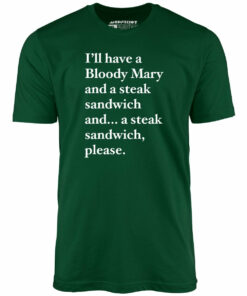 Bloody Mary and a Steak Sandwich – Unisex T-Shirt Bloody Mary and a Steak Sandwich – Unisex T-Shirt