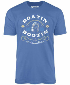 Boatin’ & Boozin’ – Unisex T-Shirt Boatin’ & Boozin’ – Unisex T-Shirt