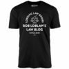 Bob Loblaw’s Law Blog – Unisex T-Shirt