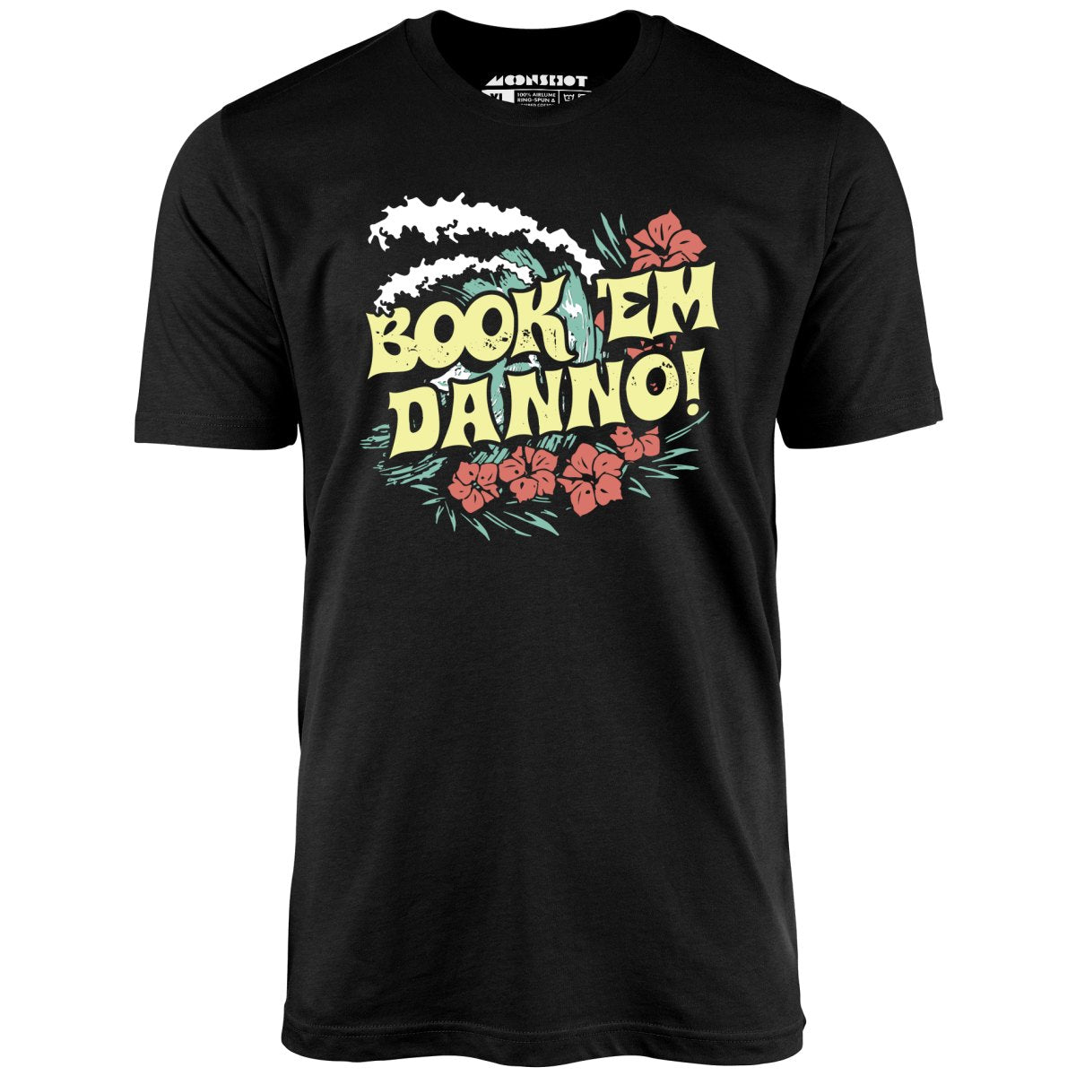 Book 'em Danno! - Unisex T-Shirt Book 'em Danno! - Unisex T-Shirt
