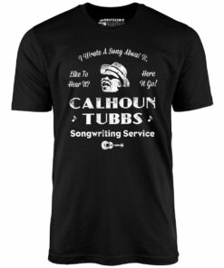 Calhoun Tubbs – I Wrote a Song About It – Unisex T-Shirt