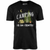 Camping is In-Tents – Unisex T-Shirt