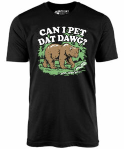 Can I Pet Dat Dawg – Unisex T-Shirt