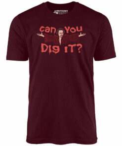 Can You Dig It – Unisex T-Shirt