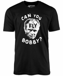 Can You Fly Bobby – Robocop – Unisex T-Shirt