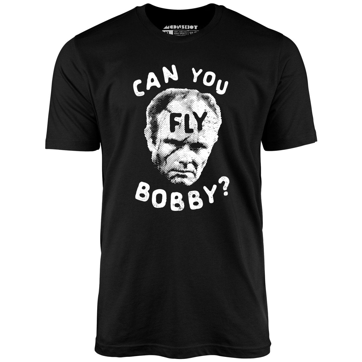 Can You Fly Bobby - Robocop - Unisex T-Shirt Can You Fly Bobby - Robocop - Unisex T-Shirt
