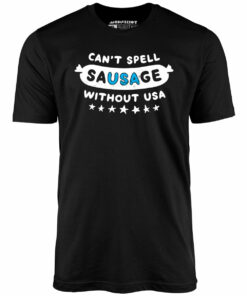 Can’t Spell Sausage Without USA – Unisex T-Shirt