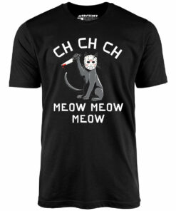 Ch Ch Ch Meow Meow Meow – Unisex T-Shirt