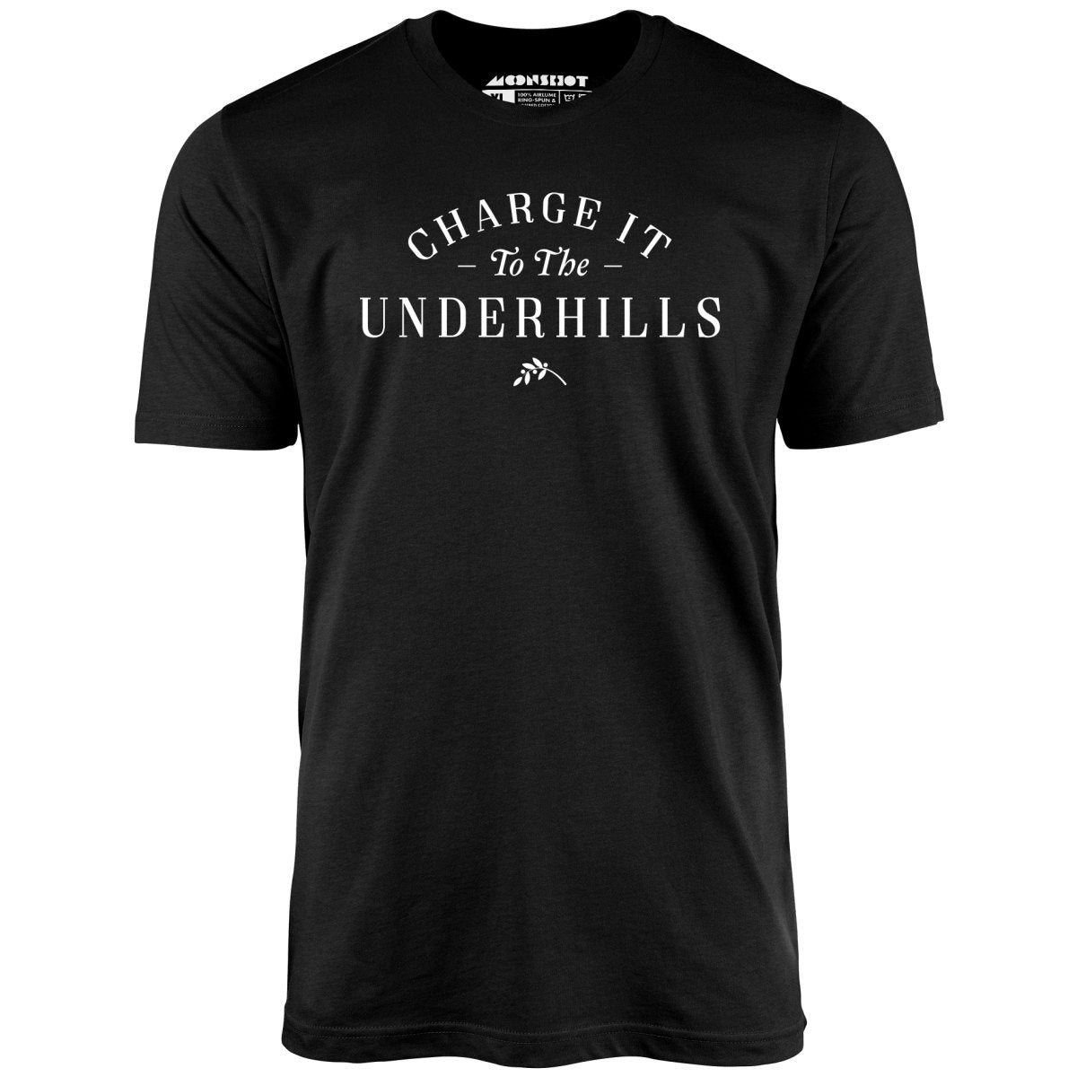 Charge it to The Underhills - Unisex T-Shirt Charge it to The Underhills - Unisex T-Shirt