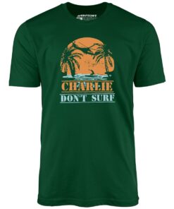 Charlie Don’t Surf – Unisex T-Shirt