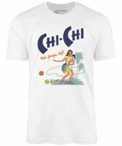 Chi Chi – Palm Springs, CA – Vintage Tiki Bar – Unisex T-Shirt