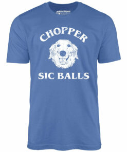 Chopper Sic Balls – Unisex T-Shirt