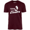 Coffee is For Closers – Unisex T-Shirt