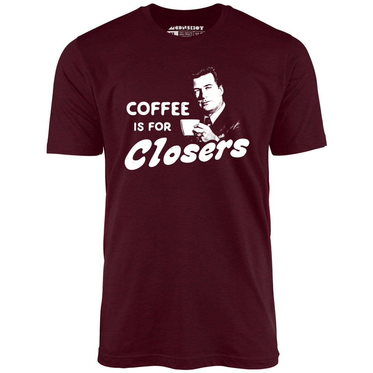 Coffee is For Closers - Unisex T-Shirt Coffee is For Closers - Unisex T-Shirt