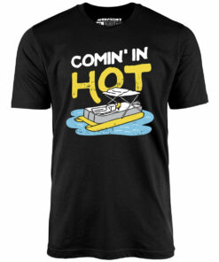 Comin’ in Hot – Unisex T-Shirt Comin’ in Hot – Unisex T-Shirt