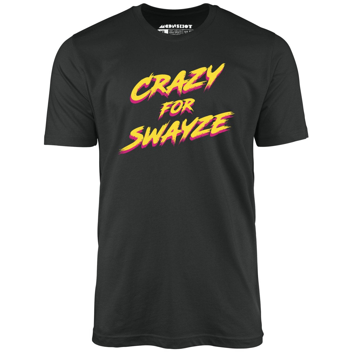 Crazy for Swayze - Unisex T-Shirt Crazy for Swayze - Unisex T-Shirt