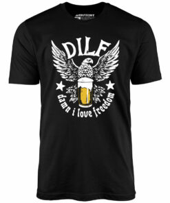 DILF – Damn I Love Freedom – Unisex T-Shirt